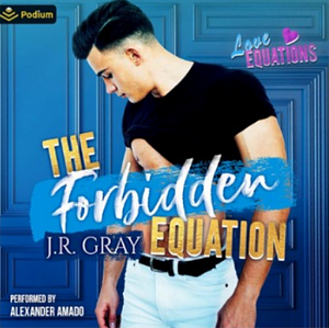 The Forbidden Equation by J.R. Gray