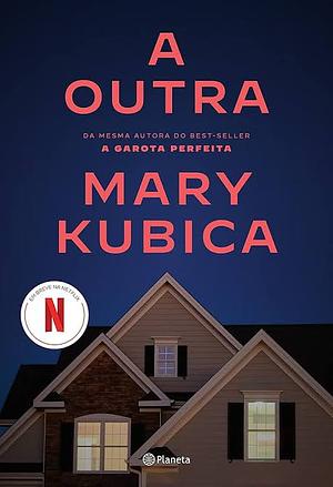 A outra: Um thriller psicológico repleto de reviravoltas by Mary Kubica