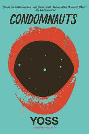 Condomnauts by Yoss, David Frye