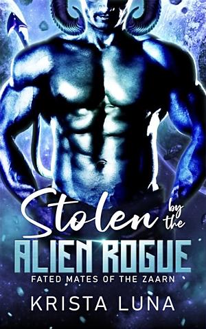 Stolen by the Alien Rogue by Krista Luna