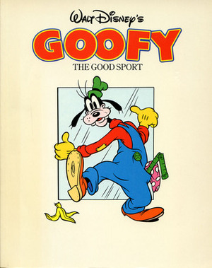 Goofy: The Good Sport by Flora O'Brien, Justin Knowles, Christopher Fagg