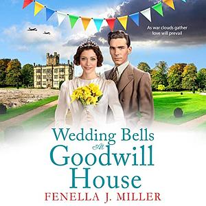 Wedding Bells at Goodwill House by Fenella J. Miller