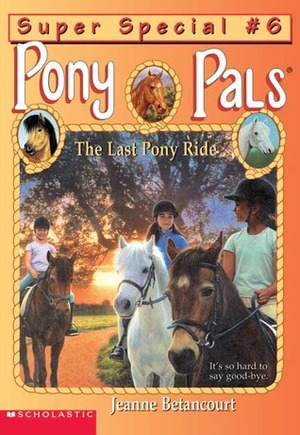 The Last Pony Ride by Richard Jones, Jeanne Betancourt