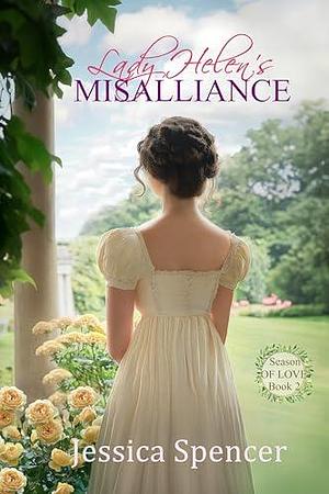 Lady Helen's Misalliance by Jessica Spencer, Jessica Spencer