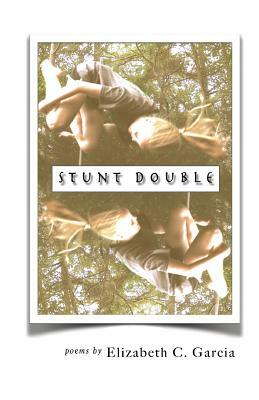Stunt Double by Elizabeth Garcia
