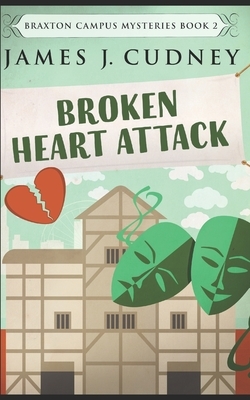 Broken Heart Attack: Trade Edition by James J. Cudney