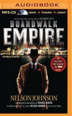 Boardwalk Empire: The Birth, High Times, and Corruption of Atlantic City by Nelson Johnson