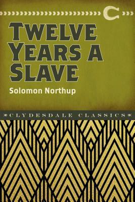 Twelve Years a Slave by Solomon Northup