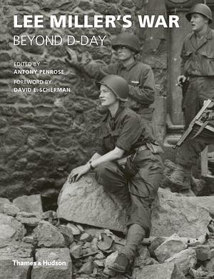 Lee Miller's War: Beyond D-Day by Anthony Penrose (1-Sep-2014) Paperback by Lee Miller, Lee Miller