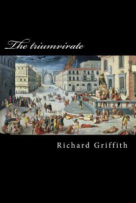 The triumvirate by Richard Griffith