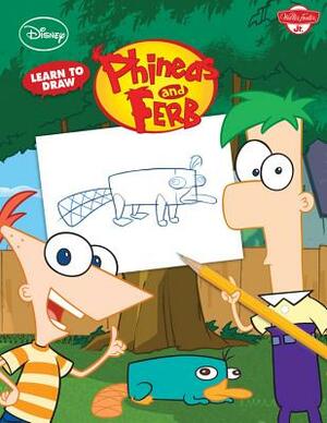 Learn to Draw Disney's Phineas & Ferb: Featuring Candace, Agent P, Dr. Doofenshmirtz, and Other Favorite Characters from the Hit Show! by Disney Storybook Artists