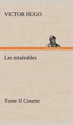 Les Misérables Tome II Cosette by Victor Hugo