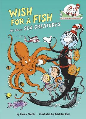 Wish for a Fish: All about Sea Creatures by Bonnie Worth