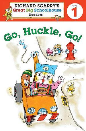 Go, Huckle, Go! by Huck Scarry, Erica Farber, Erica Farber