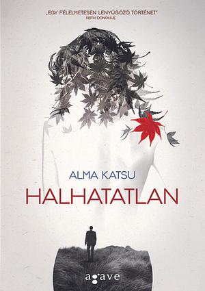 Halhatatlan by Alma Katsu