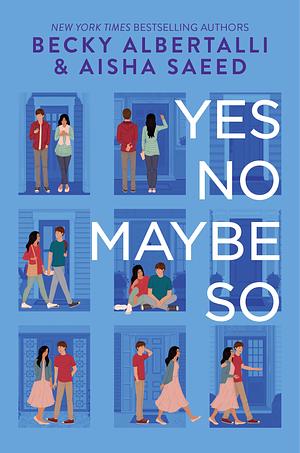 Yes No Maybe So by Becky Albertalli, Aisha Saeed