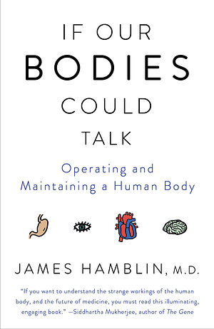 If Our Bodies Could Talk by James Hamblin