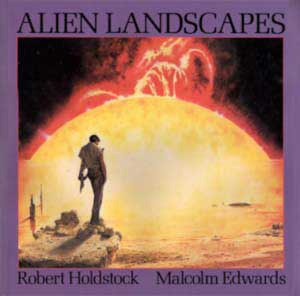 Alien Landscapes by Malcolm Edwards, Robert Holdstock