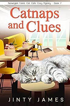 Catnaps and Clues: A Norwegian Forest Cat Café Cozy Mystery – Book 7 by Jinty James