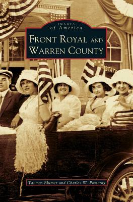 Front Royal and Warren County by Cedar Imboden Phillips, Thomas Blumer, Charles W. Pomeroy