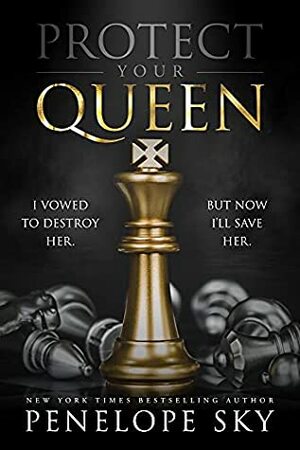 Protect Your Queen by Penelope Sky