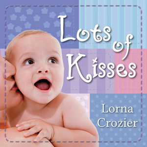 Lots of Kisses by Lorna Crozier