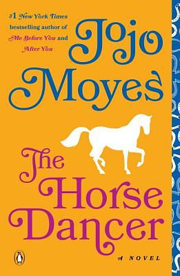 The Horse Dancer by Jojo Moyes