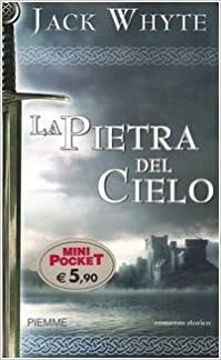 La pietra del cielo by Jack Whyte