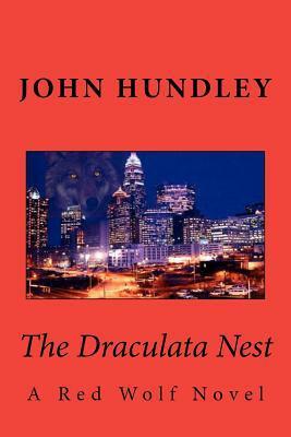 The Draculata Nest (Red Wolf, #1) by John Hundley