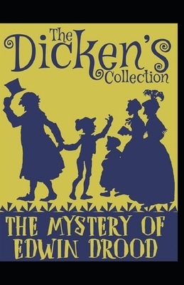 The Mystery of Edwin Drood Illustrated by Charles Dickens