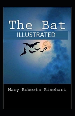 The Bat Illustrated by Mary Roberts Rinehart