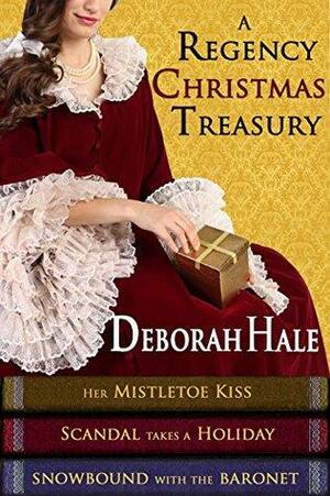 A Regency Christmas Treasury: by Deborah Hale