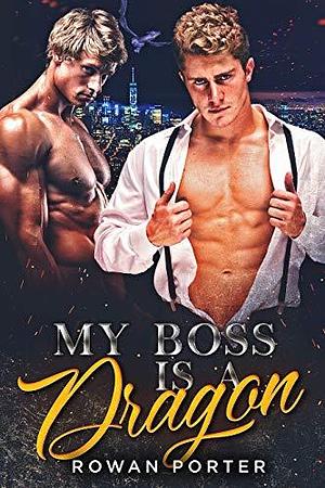 My Boss is a Dragon by Rowan Porter, Rowan Porter