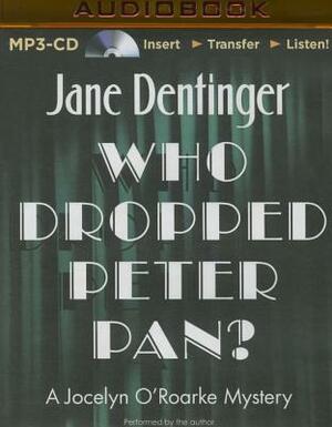 Who Dropped Peter Pan by Jane Dentinger