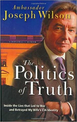 Politics of truth by Joe Wilson