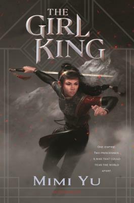 The Girl King by Mimi Yu