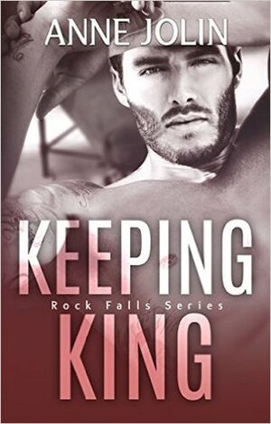 Keeping King by Anne Jolin