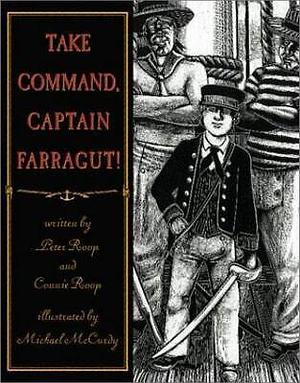 Take Command, Captain Farragut! by Connie Roop, Peter Roop