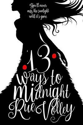 13 Ways to Midnight book one by Rue Volley