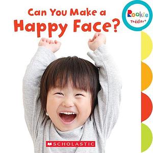 Can You Make a Happy Face? by Janice Behrens, Janice Behrens