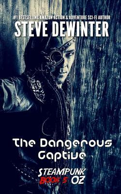 The Dangerous Captive: Season Two - Episode 1 by Steve Dewinter, S. D. Stuart