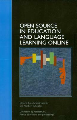 Open Source in Education and Language Learning Online by Matthew Whelpton, Birna Arnbjornsdottir