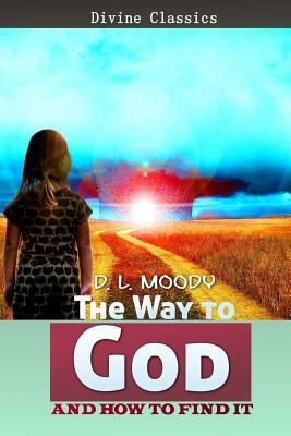 The Way to God and How to Find it by D. L. Moody