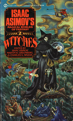 Witches: Isaac Asimov's Magical Worlds of Fantasy 2 by Isaac Asimov, Charles G. Waugh, Martin H. Greenberg
