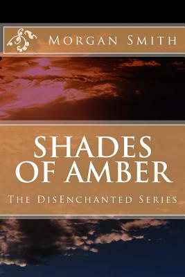Shades of Amber by Morgan Smith
