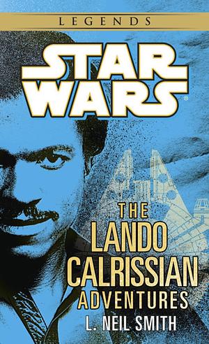 Star Wars: The Adventures of Lando Calrissian by L. Neil Smith