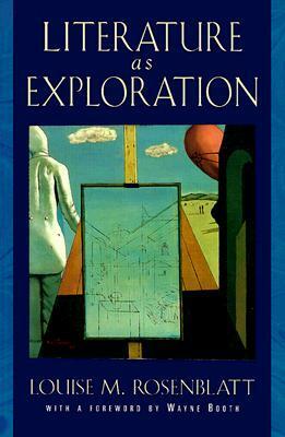 Literature as Exploration by Louise M. Rosenblatt