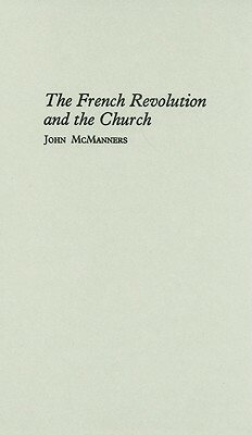 The French Revolution and the Church by John McManners