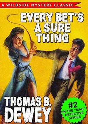 Every Bet's a Sure Thing: Mac Detective Series #2 by Thomas B. Dewey
