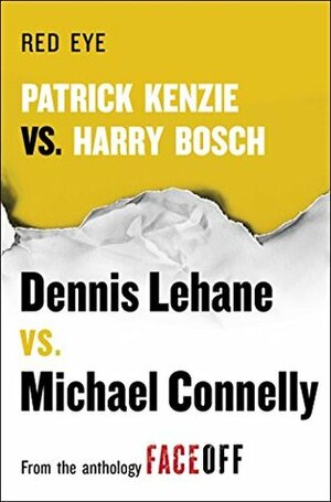 Red Eye: Patrick Kenzie vs. Harry Bosch: An Original Short Story by Dennis Lehane, Michael Connelly